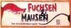 Fuchsen & Mausen